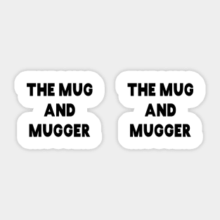 The Mug and Mugger Sticker